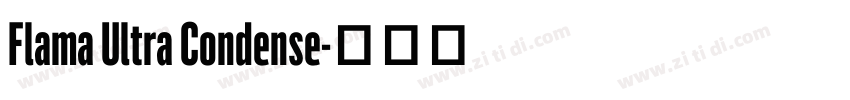 Flama Ultra Condense字体转换 Flama Ultra Condense字体转换